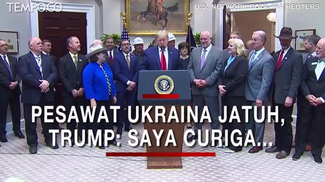 Pesawat Ukraina Diduga Dihantam Rudal; Trump, Saya Curiga, Mengerikan
