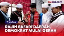 Anies Baswedan Mencari Cawapres: Rajin Safari Daerah, Demokrat Mulai Gerah