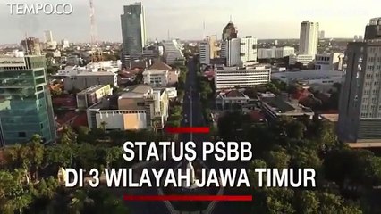 Menkes Menetapkan Status PSBB di 3 Wilayah Jawa Timur
