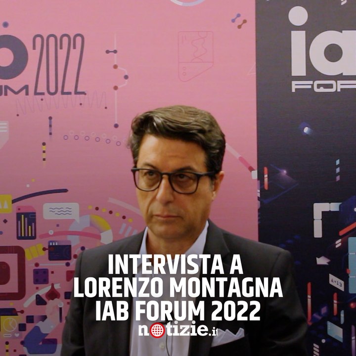 Iab 2022, Lorenzo Montagna: "Il digitale cambierà radicalmente le media company"