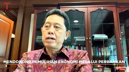 Mendorong Pemulihan Ekonomi Melalui Perbankan | ngobrol@tempo