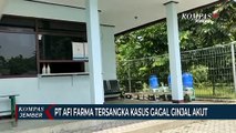 PT Afi Farma Tersangka Kasus Gagal Ginjal Akut, Kantor dan Pabriknya Disegel
