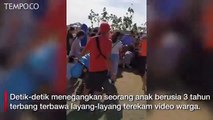 Detik-detik Menegangkan Saat Bocah Terbang Terbawa Layang-Layang