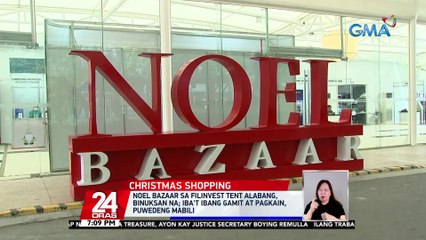 Noel Bazaar sa Filinvest Tent Alabang, binuksan na; iba't ibang gamit at pagkain, puwedeng mabili | 24 Oras