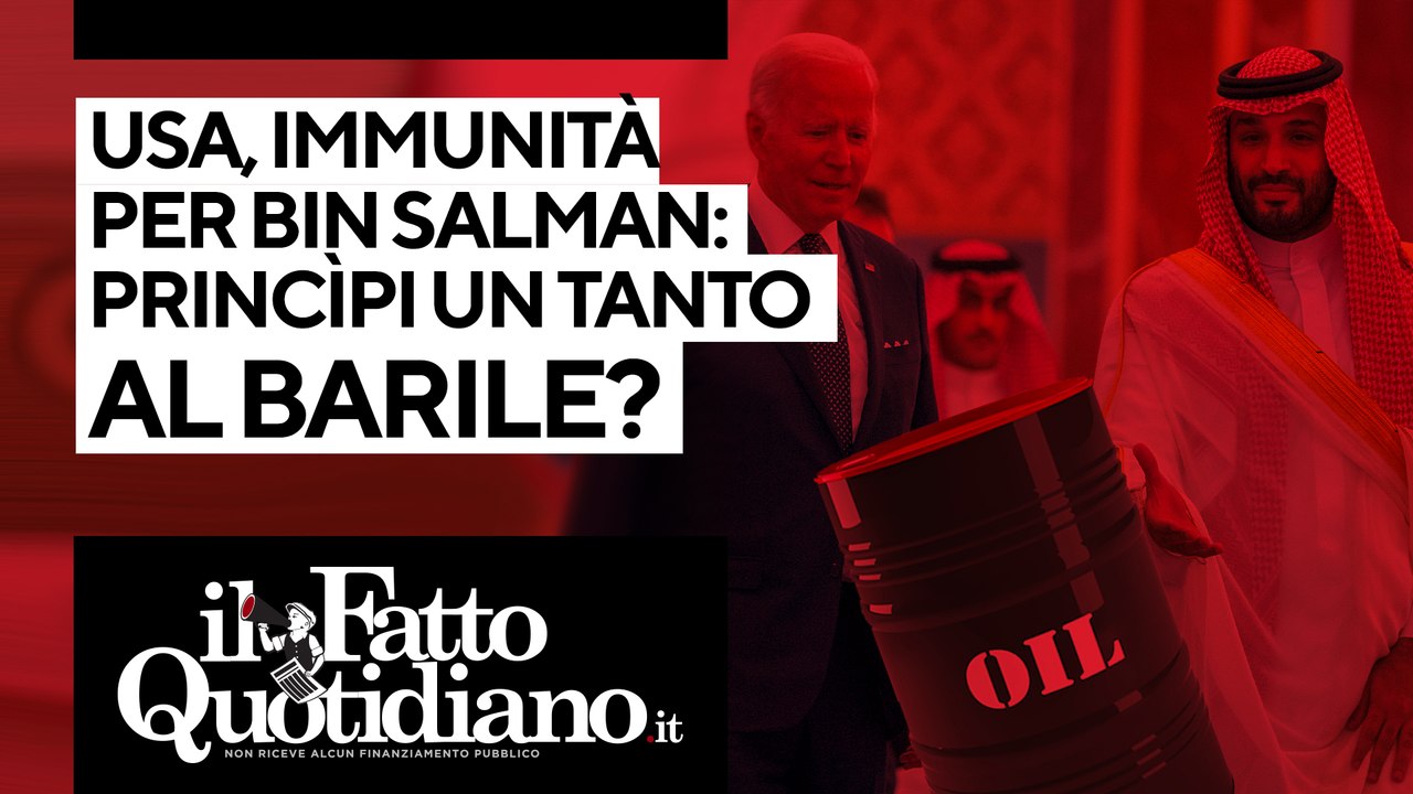 Dagli Usa immunità per Bin Salman, princìpi un tanto al barile?