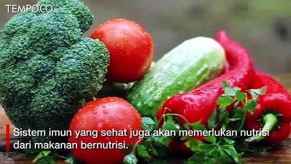 6 Cara Lawan Covid-19 dengan Jaga Imun Tubuh