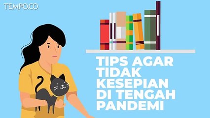 Tips Agar Tak Kesepian di Tengah Pandemi