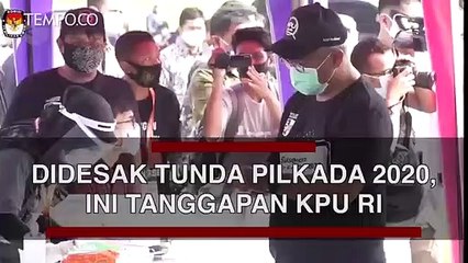 Didesak Tunda Pilkada 2020, Ini Tanggapan KPU