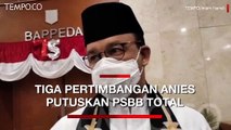 Tiga Pertimbangan Anies Baswedan Putuskan Jakarta PSBB Total Lagi