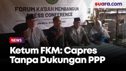 Ketum FKM Kurang Lengkap, Capres Tanpa Dukungan PPP