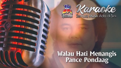 Pance Pondaag - Walau Hati Menangis (Karaoke Version)