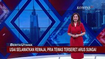 Usai Selamatkan Remaja, Seorang Pria di Manado Tewas Terseret Arus Sungai!