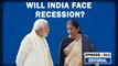 Editorial with Sujit Nair: Will India Face Recession???| In Conversation with Prof Dr Arun Kumar