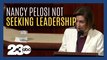 Nancy Pelosi will not seek leadership role in next congress