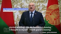 'Thank god it's leaving': Lukashenko mocks McDonald's after chain leaves Belarus