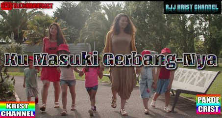 Ku Masuki Gerbang-Nya Christian Spiritual Song