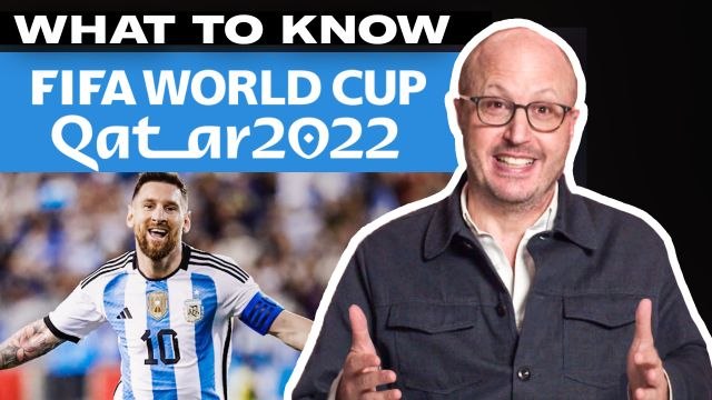 What You Need To Know: FIFA World Cup 2022 in Doha, Qatar