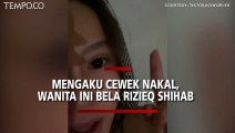 Video Viral, Mengaku Wanita Nakal tapi Ia Tak Terima Rizieq Shihab Dihina