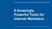 Amazingly Powerful Tools for Internet Marketing