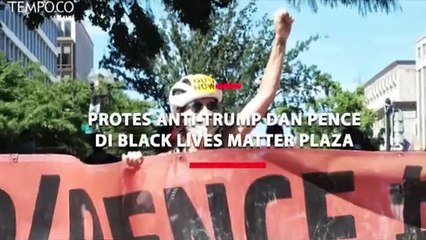Protes Anti-Trump dan Pence di Black Lives Matter Plaza