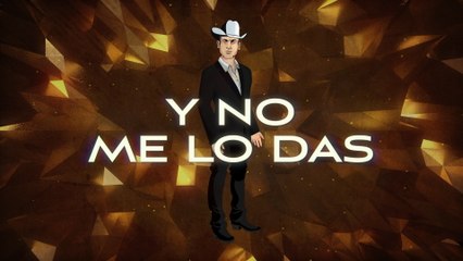 Valentín Elizalde - Y No Me Lo Das