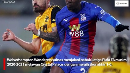 Piala FA: Wolves Unggul 1-0 Lawan Crystal Palace