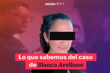 Lo que sabemos del caso de Blanca Arellano