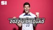 Everything You Need To Know About the 2022 U.S. Squad