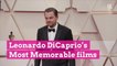 Leonardo Dicaprio's Most Memorable Films