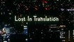 LOST IN TRANSLATION (2003) Bande Annonce VF - HQ