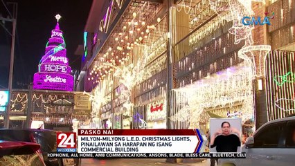 Milyon-milyong L.E.D. Christmas Lights, pinailawan sa harapan ng isang commercial building | 24 Oras Weekend