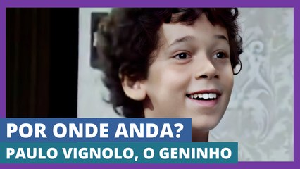 POR ONDE ANDA? | Paulo Vignolo, o Geninho de Pão-pão, Beijo-beijo