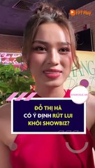 Đỗ Thị Hà ẩn ý rời showbiz sau khi kết thúc nhiệm kỳ, theo đuổi con đường kinh doanh