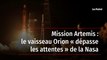 Mission Artemis : le vaisseau Orion « dépasse les attentes » de la Nasa