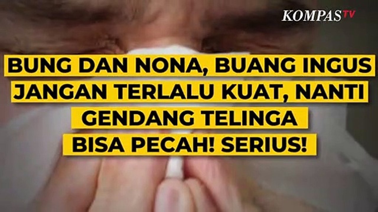 Hati-Hati, Buang Ingus Terlalu Kuat Bisa Berbahaya!