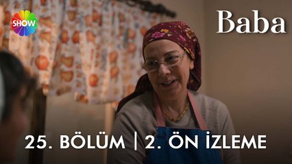 Baba 25. Bölüm 2. Ön İzleme | "Öyle bir kalbi vardır ki, bütün dünyayı sığdırır içine..."