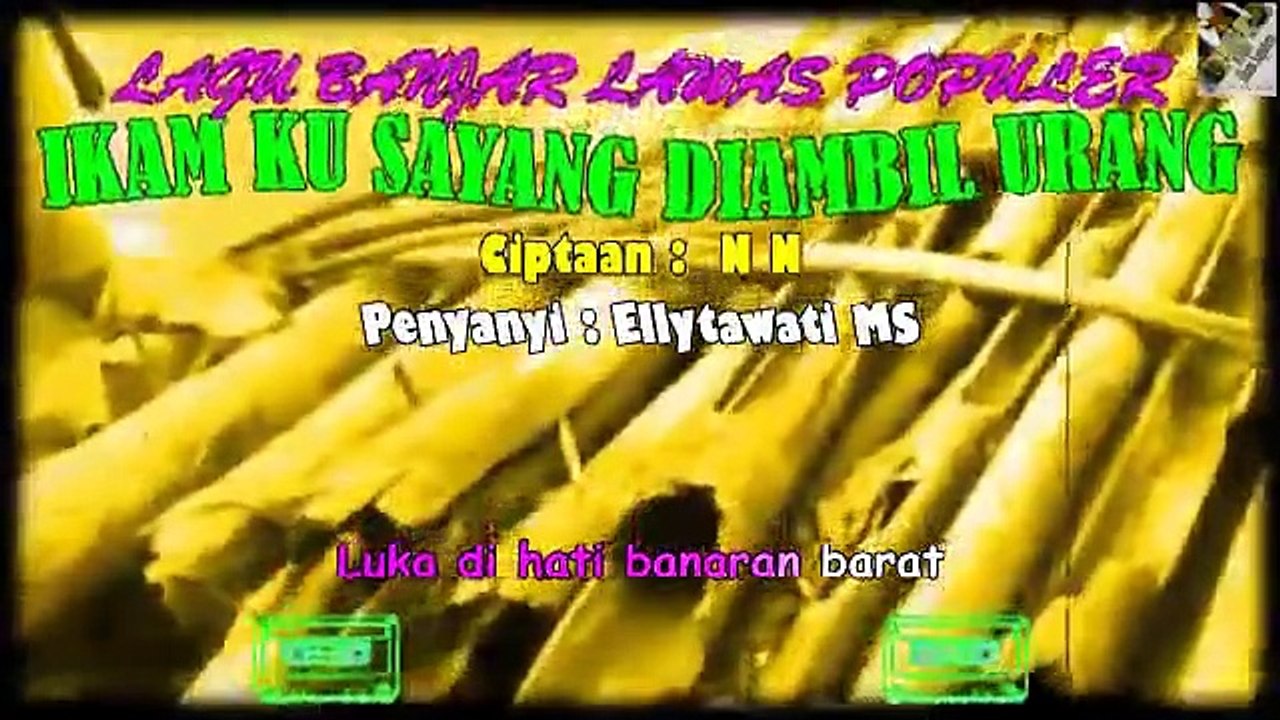 Original Banjar Songs Of The 80s - 90s 'Ikam Ku Sayang Diambil Urang'