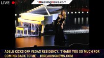 Adele kicks off Vegas residency: 'Thank you so much for coming back to me' - 1breakingnews.com