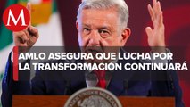 Transformación seguirá después de 2024, asegura AMLO; 