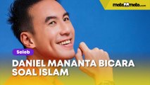 'Sesuatu yang Kudus', Daniel Mananta Bicara Soal Islam di Matanya sampai Bikin Merinding