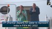 VP Dhankhar departs for Qatar to represent India in FIFA WC 2022