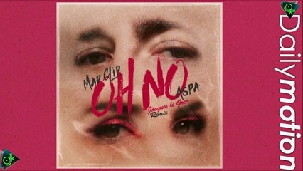 Άσπα x Mad Clip - Oh No (Jacques le Grec Remix)