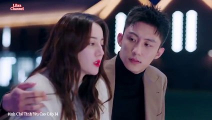 Tập 14 - Định Chế Tình Yêu Cao Cấp (lồng tiếng)_DV Hoàng Cảnh Du, Địch Lệ Nhiệt Ba