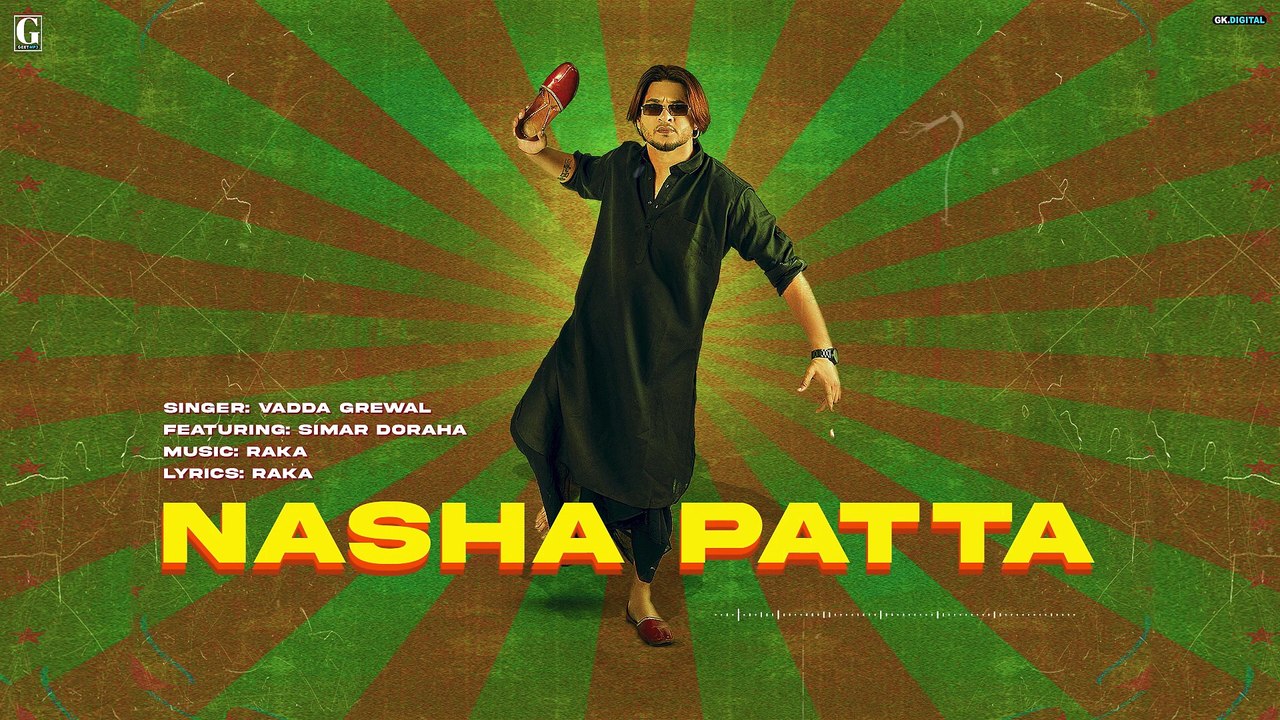 Nasha Patta - Vadda Grewal Ft. Simar Doraha (Full Song) Raka - Latest Punjabi Song 2022 - Geet MP3