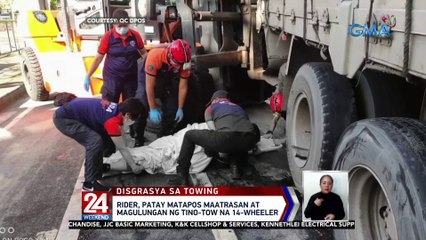 Rider, patay matapos maatrasan at magulungan ng tino-tow na 14-wheeler | 24 Oras Weekend