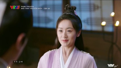 Mối Tình Truyền Kiếp Tập 49 (Thuyết Minh) - Phim  Hoa Ngữ