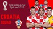CROATIA Official Squad FIFA World Cup Qatar 2022 | FIFA World Cup 2022