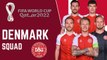 DENMARK Official Squad FIFA World Cup Qatar 2022 | FIFA World Cup 2022