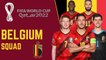 BELGIUM Official Squad FIFA World Cup Qatar 2022 | FIFA World Cup Qatar 2022
