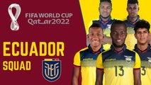 ECUADOR Official Squad FIFA World Cup Qatar 2022 | FIFA World Cup Qatar 2022
